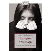 Depasirea anxietatii. Cum se naste pacea in suflet