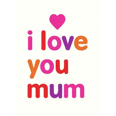 I Love You Mum