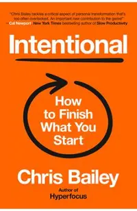 Intentional: The Science of Finishing What You Start
