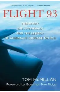 Flight 93: The Story, the Aftermath, and the Legacy of American Courage on 9/11