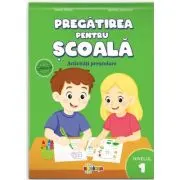 Pregatirea pentru scoala. Activitati prescolare. Nivelul 1