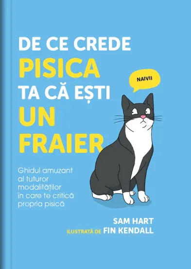De ce crede pisica ta că eşti un fraier ed. I