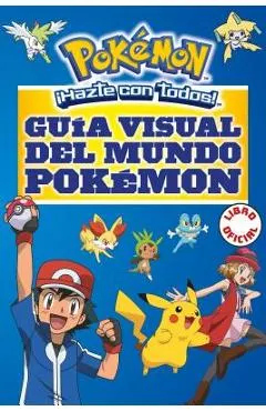 Gu�a Visual del Mundo Pok�mon / Pokemon Visual Companion