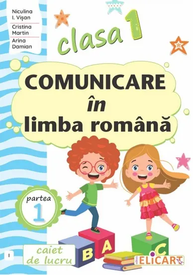 Comunicare in limba romana - Clasa 1 Partea 1