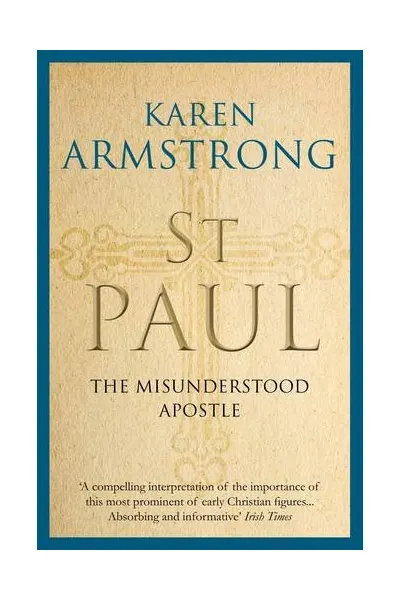 St Paul: The Misunderstood Apostle