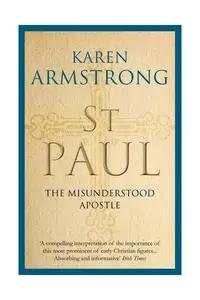 St Paul: The Misunderstood Apostle