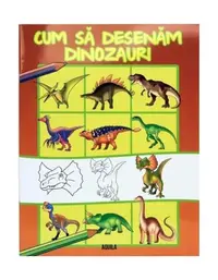Cum să desenăm dinozauri - Paperback brosat - ***