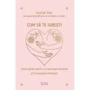 Cum sa te iubesti