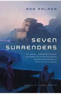 Seven Surrenders: Book 2 of Terra Ignota