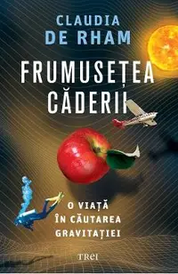 eBook Frumusetea caderii. O viata in cautarea gravitatiei