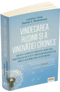 Vindecarea rusinii si a vinovatiei cronice