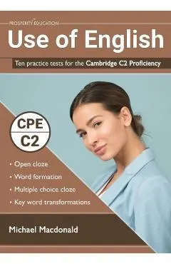 Use of English: Ten practice tests for the Cambridge C2 Proficiency