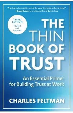 The Thin Book of Trust, Third Edition: An Essential Primer for Building Trust at Work