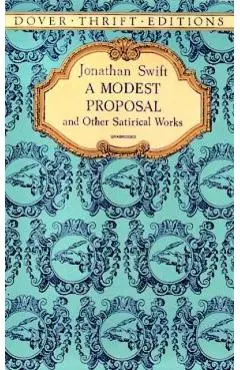 A Modest Proposal and Other Satirical Works