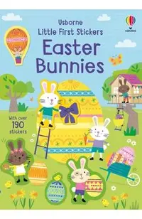 Little First Stickers Easter Bunnies: An Easter and Springtime Book for Kids