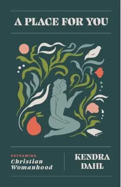 A Place for You: Reframing Christian Womanhood