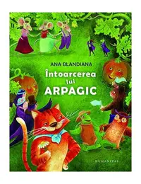 Întoarcerea lui Arpagic - Paperback brosat - Ana Blandiana