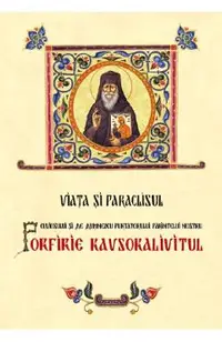 Viata si Paraclisul Cuviosului si de Dumnezeu purtatorului Parintelui nostru, Porfirie Kavsokalivitul