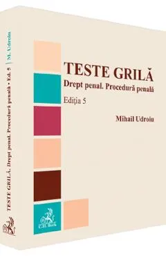 Teste grila. Drept penal. Procedura penala Ed.5
