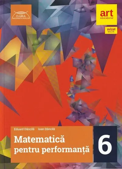 Matematică pentru performanță. Clasa a VI-a - Paperback - Eduard Dăncilă, Ioan Dăncilă