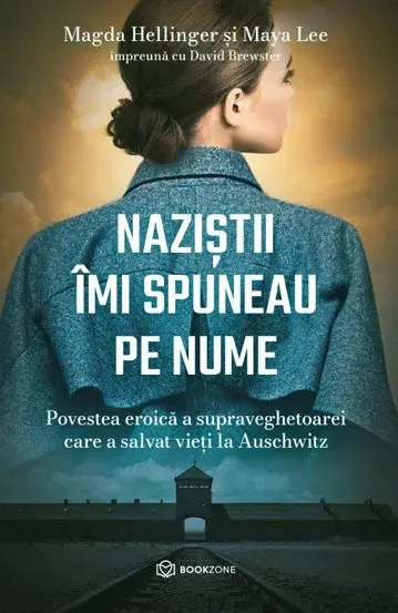 Nazistii imi spuneau pe nume. Povestea eroică a supraveghetoarei care a salvat vieți la Auschwitz