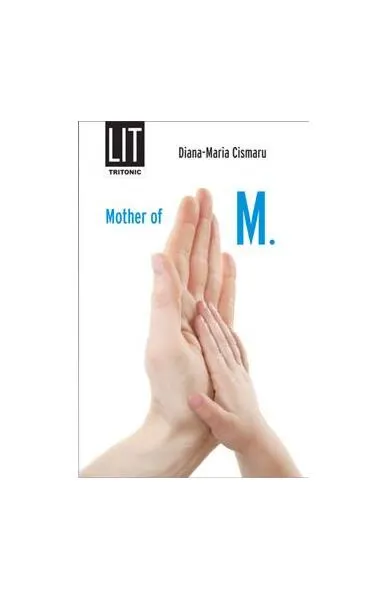 Mother of M. - Paperback brosat - Diana-Maria Cismaru