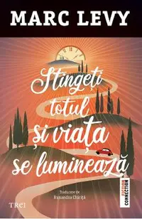 eBook Stingeti totul si viata se lumineaza