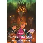 Luminile Nordului - Cartea a patra - Regatul trolilor