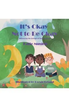 Its Okay Not to be Okay: Addressing the Concept of Toxic Positivity