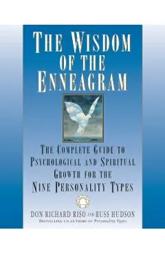 The Wisdom of the Enneagram: The Complete Guide to Psychological and Spiritual Growth for the Nine Personality Types