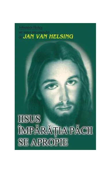 Iisus - Împăraţia păcii se apropie - Paperback brosat - Johannes Holey