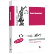Criminalistica. Editia a 3-a, revazuta si adaugita
