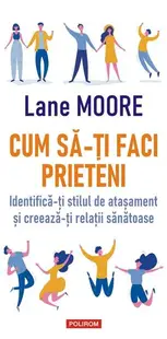 Cum să-ți faci prieteni - Paperback brosat - Lane Moore