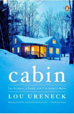 Cabin: Two Brothers, a Dream, and Five Acres in Maine