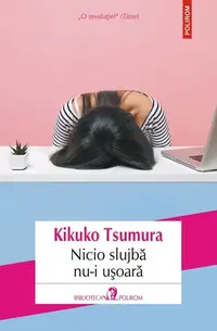 Nicio slujbă nu-i ușoară - Paperback brosat - Kikuko Tsumura