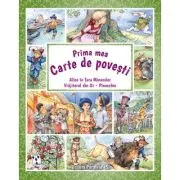 Prima mea carte de povesti. Alice in Tara Minunilor, Vrajitorul din Oz, Pinocchio
