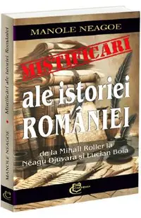 Mistificari ale istoriei Romaniei. De la Mihail Roller la Neagu Djuvara si Lucian Boia
