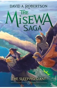 The Sleeping Giant: The Misewa Saga, Book Five