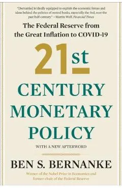 21st Century Monetary Policy: The Federal Reserve from the Great Inflation to Covid-19