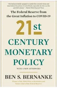 21st Century Monetary Policy: The Federal Reserve from the Great Inflation to Covid-19