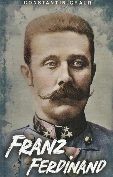 Franz Ferdinand - Paperback brosat - Constantin Graur