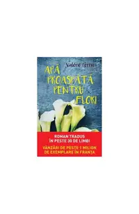 Apă proaspătă pentru flori - Paperback brosat - Valérie Perrin