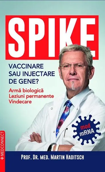 SPIKE. Vaccinare sau injectare de gene? - Paperback brosat - Prof. Dr. Med. Martin Haditsch