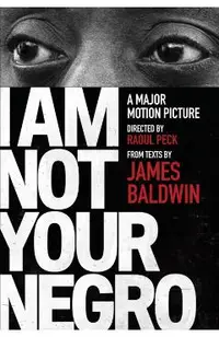 I Am Not Your Negro: A Companion Edition to the Documentary Film Directed by Raoul Peck