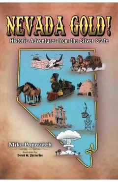 Nevada Gold!: Historic Adventures from the Silver State