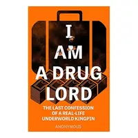 I Am a Drug Lord