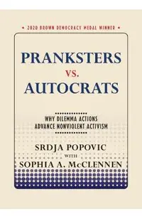 Pranksters vs. Autocrats: Why Dilemma Actions Advance Nonviolent Activism