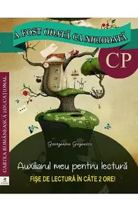 A fost odata ca niciodata - Clasa pregatitoare - Fise de lectura