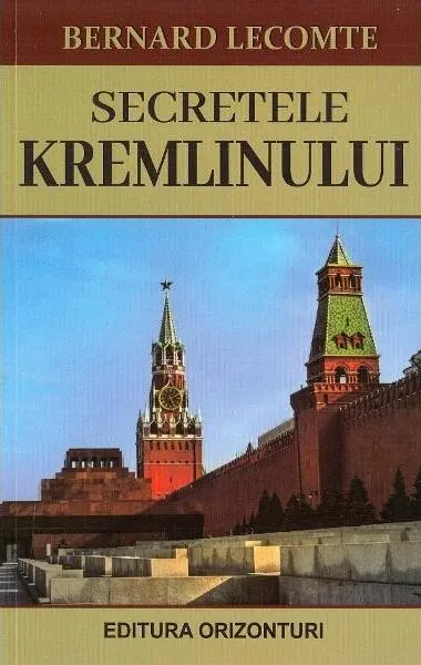Secretele Kremlinului - Paperback brosat - Bernard Lecomte