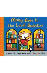Maisy Goes to the Local Bookstore: A Maisy First Experiences Book